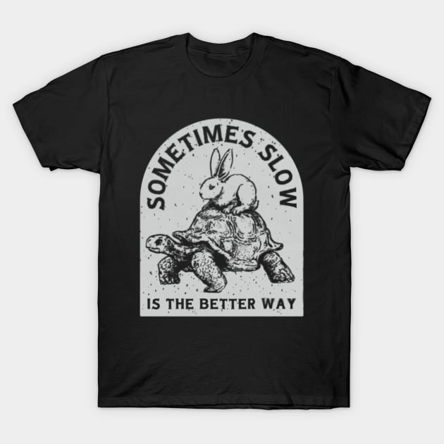 Sometimes Slow Is The Better Way Funny Rabbit riding a turtle T-Shirt by EdStark